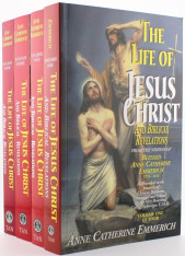 The Life of Jesus Christ and Biblical Revelations: From the Visions of Blessed Anne Catherine Emmeri